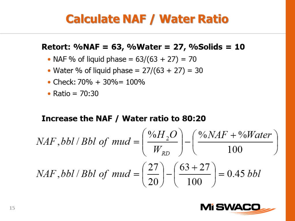 Calculate NAF / Water Ratio Retort: %NAF = 63, %Water = 27, %Solids =